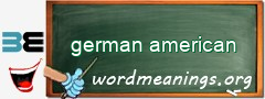 WordMeaning blackboard for german american